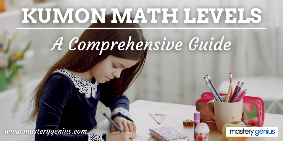 Kumon Math Levels: The Comprehensive Guide